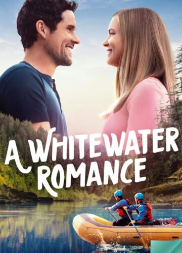 فیلم A Whitewater Romance 2024 عشق در وایت واتر
