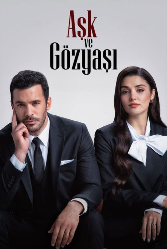 سریال Ask ve Gozyasi 2025 عشق و اشک