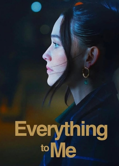 فیلم Everything to Me 2024 همه چیز برای من