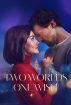 فیلم Two Worlds, One Wish 2025 دو دنیا، یک آرزو